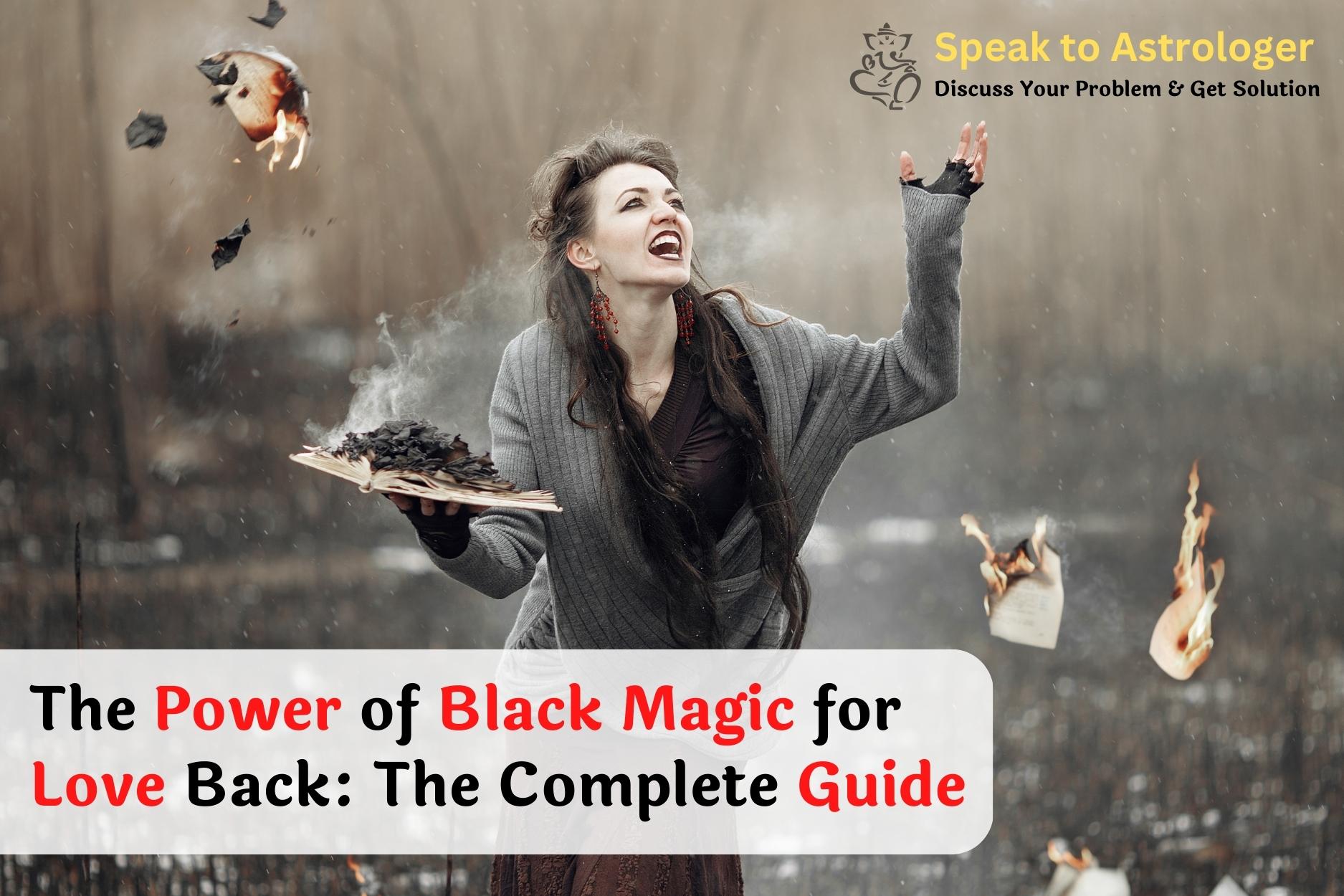 The Power of Black Magic for Love Back: The Complete Guide