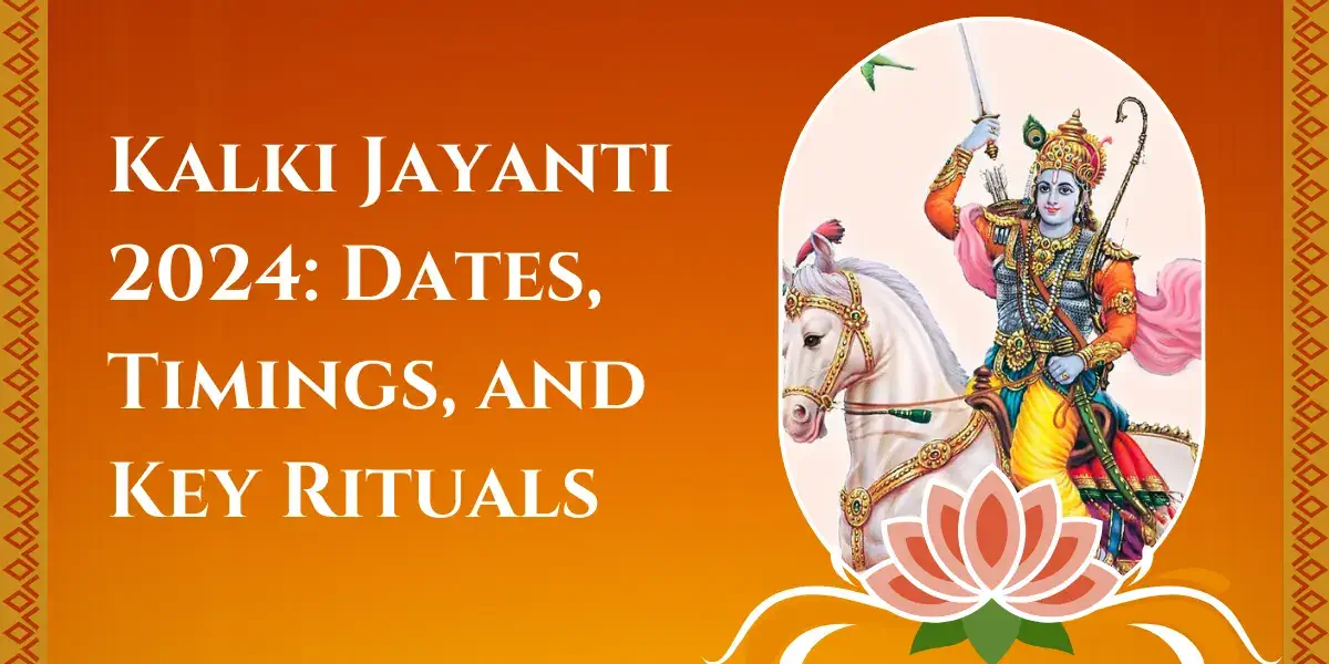 Kalki Jayanti 2024: Dates, Timings, and Key Rituals