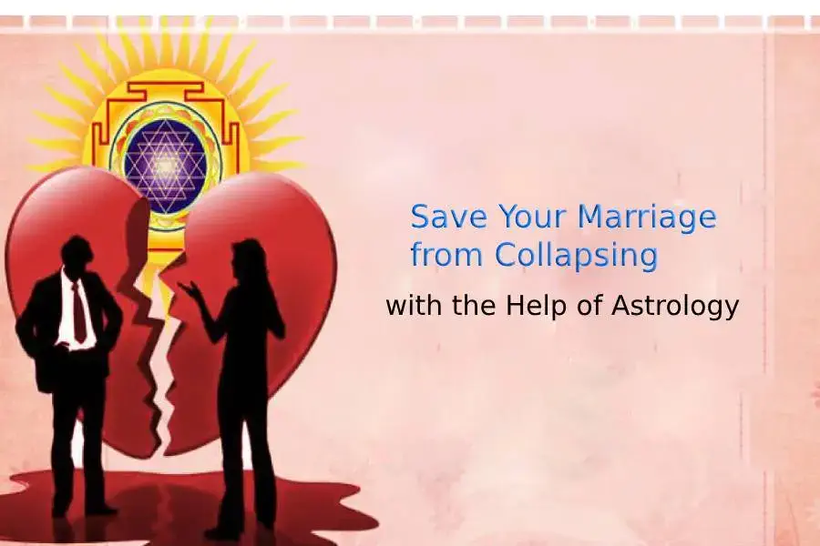 Save Your Marriage From Collapsing With The Help Of Astrology