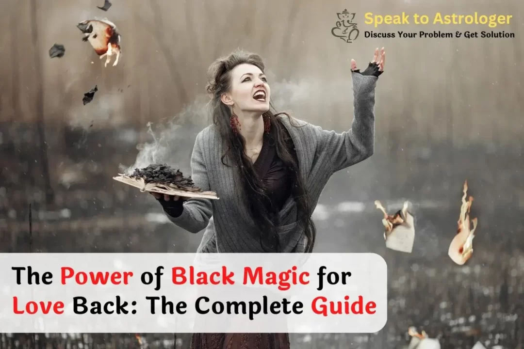 The Power of Black Magic for Love Back The Complete Guide