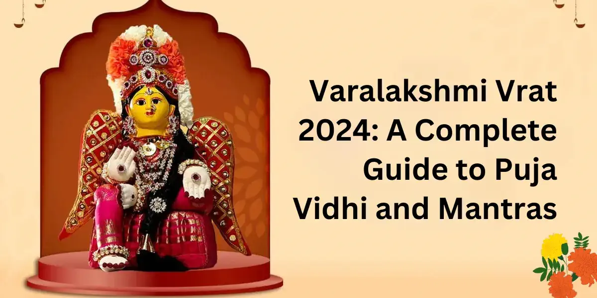 Varalakshmi Vrat 2024: A Complete Guide to Puja Vidhi and Mantras