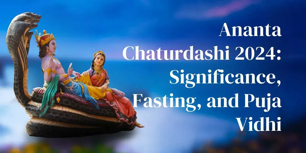 Ananta Chaturdashi 2024 Significance, Fasting, and Puja Vidhi