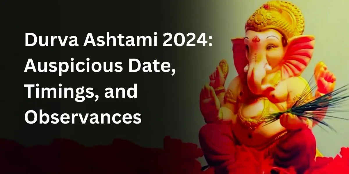 Durva Ashtami 2024: Auspicious Date, Timings, and Observances