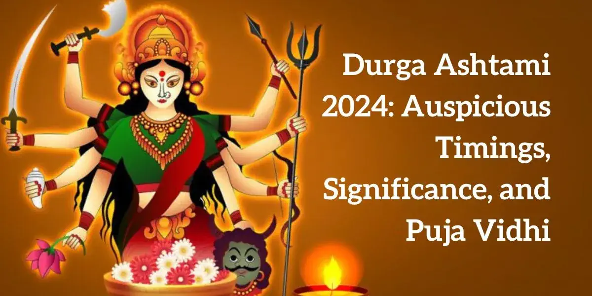 Durga Ashtami 2024: Auspicious Timings, Significance, and Puja Vidhi